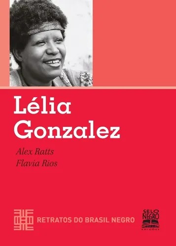 Capa do livro Lélia Gonzalez: Retratos do Brasil Negro, de Alex Ratts e Flávia Rios
