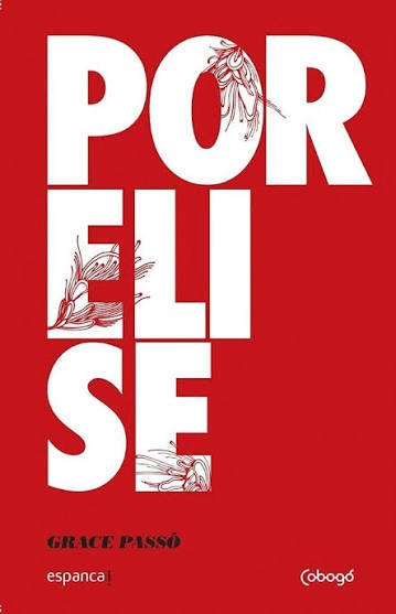 Capa do livro Por Elise, de Grace Passô: letras grandes brancas sobre fundo vermelho, com ilustrações de plantas, edição espanca! e Cobogó.